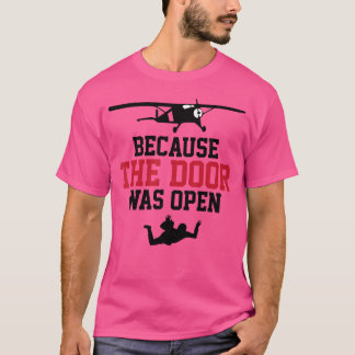 Because The Door Was Open Cute Diving T-Shirt