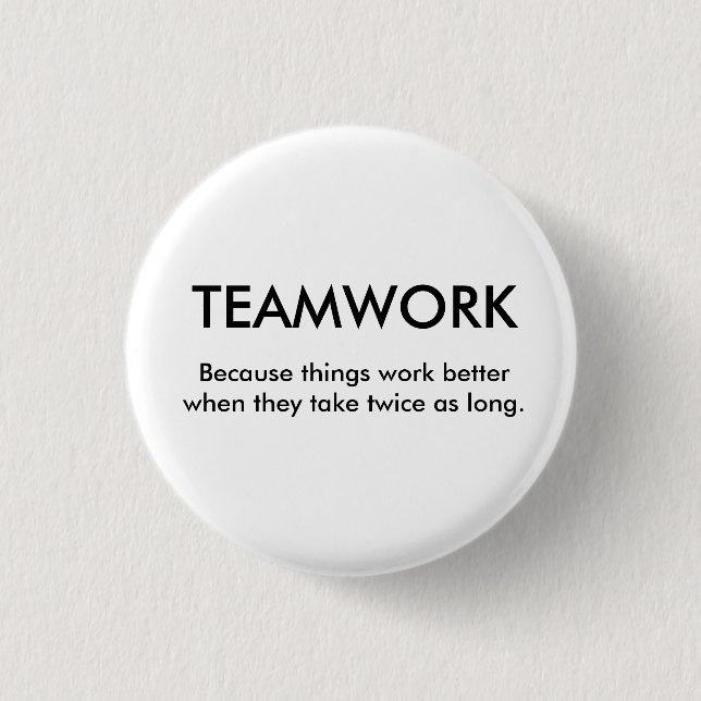 Because things work better when th... - Customised 3 Cm Round Badge (Front)