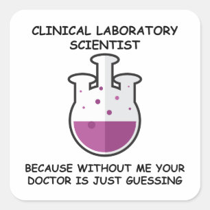 Because without me: Laboratory Scientist - funny l Square Sticker