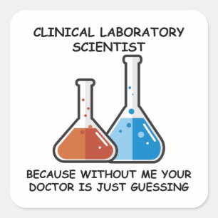 Because without me: Laboratory Scientist - funny l Square Sticker