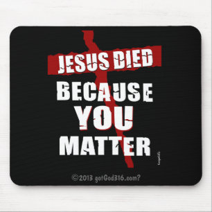 Because You Matter gotGod316.com? Mouse Pad