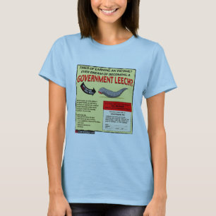 Become a Government Leech T-Shirt