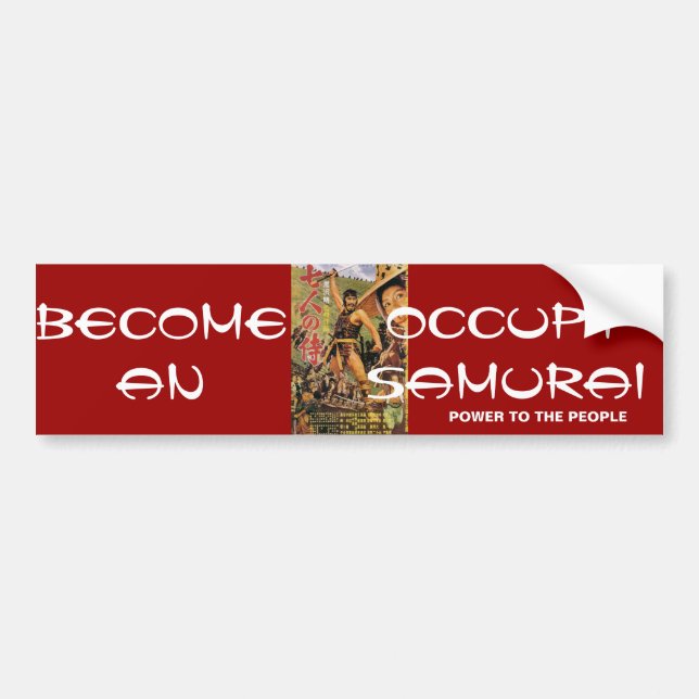 BECOME AN OCCUPY SAMURAI BUMPER STICKER (Front)