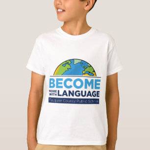 Become More with Language. ESL Teacher T-Shirt