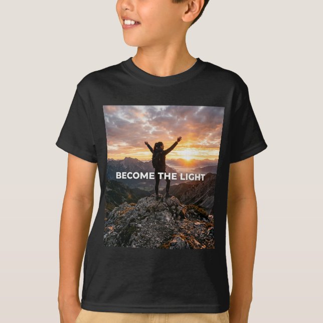 Become That Light T-Shirt (Front)