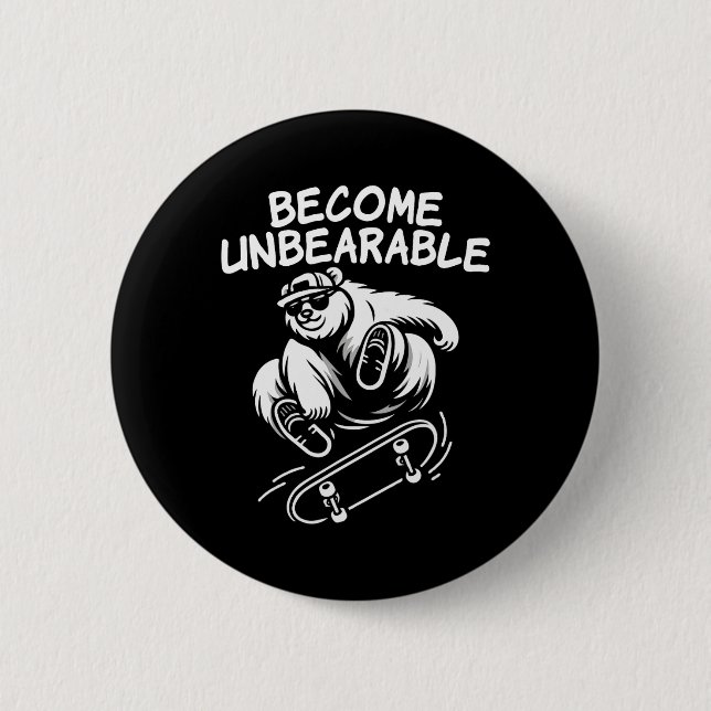 Become Unbearable Funny Skateboarding Bear Meme  6 Cm Round Badge (Front)