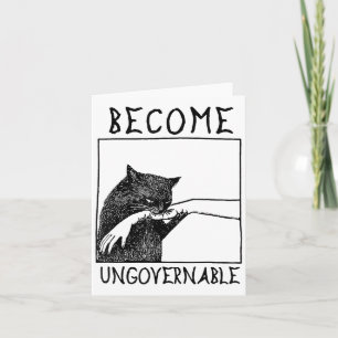 Become Ungovernable - Black Cat Biting Hand Funny Card