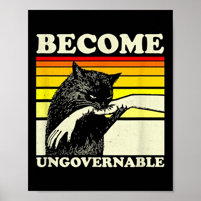 Become Ungovernable Black Cat Biting Hand Funny Me Poster (Front)