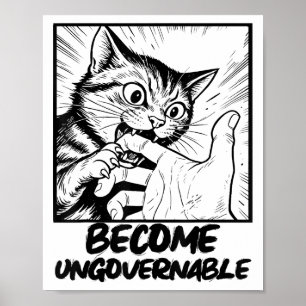 Become Ungovernable Black Cat Biting Hand Funny Me Poster