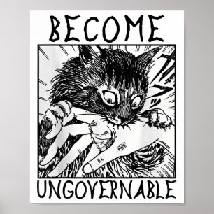 Become Ungovernable - Black Cat Biting Hand Funny Poster