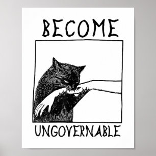 Become Ungovernable - Black Cat Biting Hand Funny  Poster
