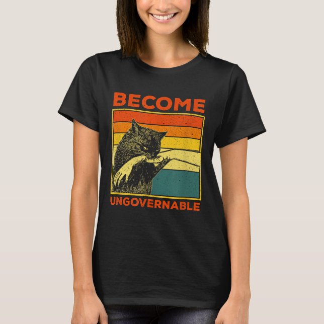 Become Ungovernable - Black Cat Biting Hand Funny  T-Shirt (Front)