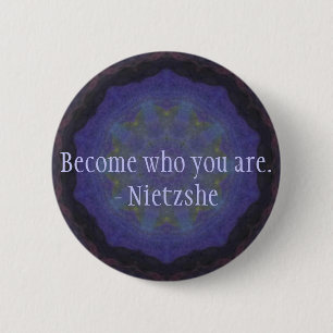 Become who you are. - Nietzshe 6 Cm Round Badge