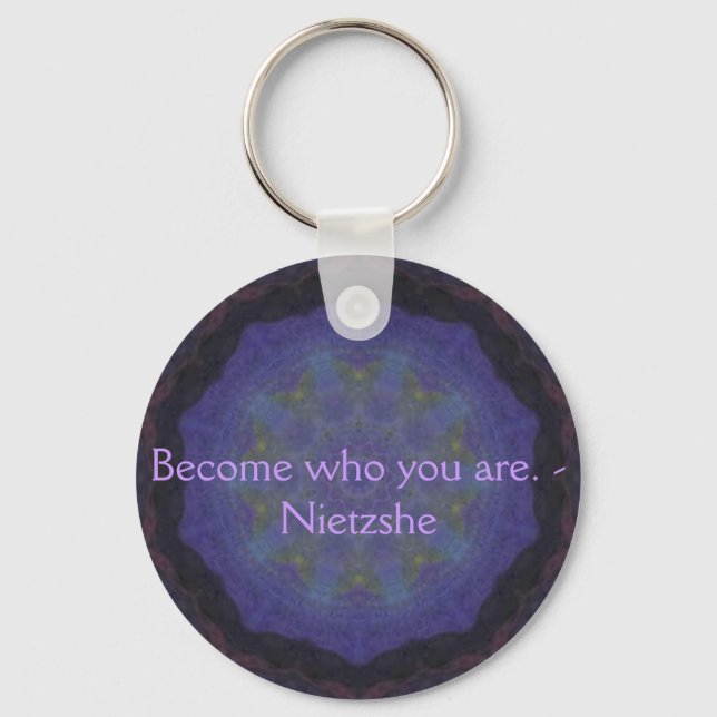 Become who you are. - Nietzshe Key Ring (Front)