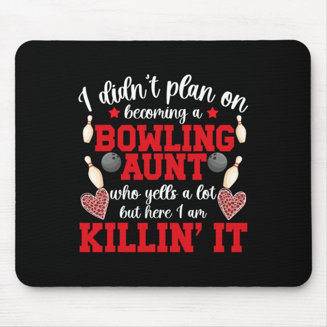 Becoming A Bowling Aunt Of A Bowler Auntie  Mouse Pad (Front)