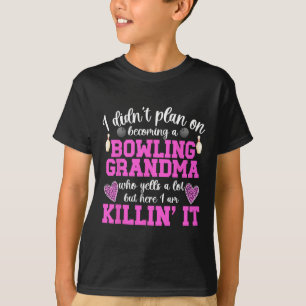 Becoming A Bowling Grandma Of A Bowler Grandmother T-Shirt