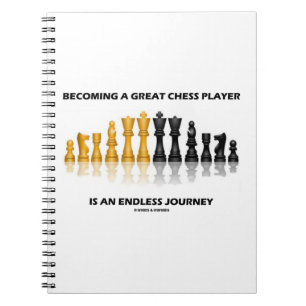 Becoming A Great Chess Player Is Endless Journey Spiral Notebook