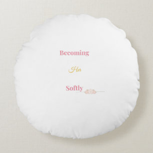 Becoming Her Softly Pillow Feminine Aesthetic