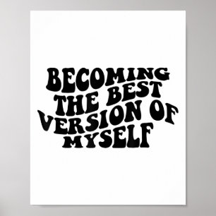 Becoming The Version Of Myself Funny Motivation Poster