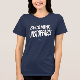 Becoming Unstoppable Motivational Women’s T-Shirt Tri-Blend Shirt
