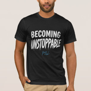 Becoming Unstoppable MotivationMen's Basic T-Shirt