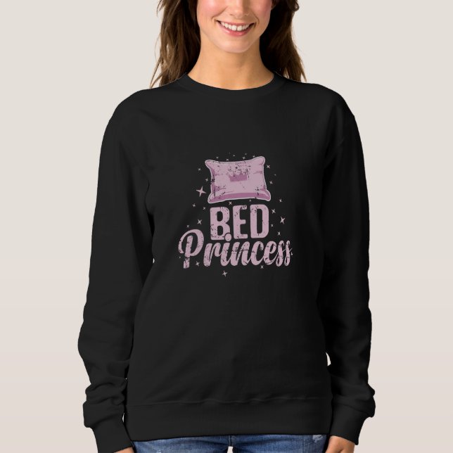 Bed Princess Sweatshirt (Front)