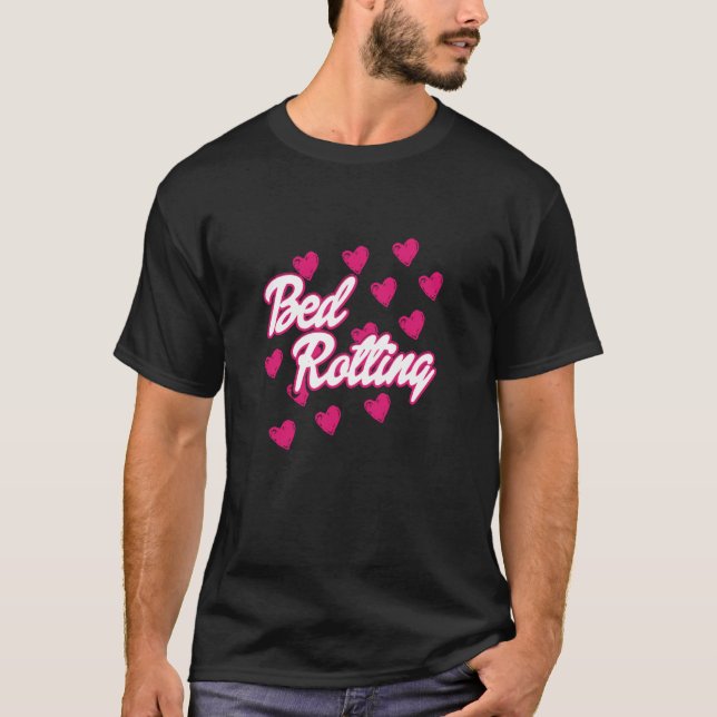 Bed Rotting Funny T-Shirt (Front)