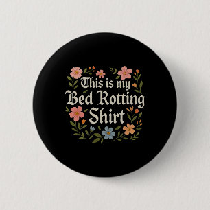 Bed Rotting Humourous Mental Health Graphic Novelt 6 Cm Round Badge