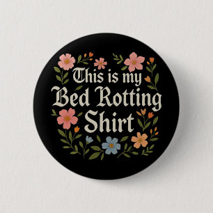 Bed Rotting Humourous Mental Health Graphic Novelt 6 Cm Round Badge