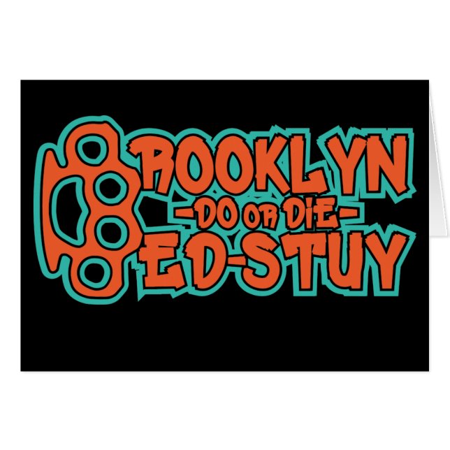 Bed Stuy Do or Die (Front Horizontal)