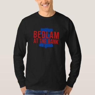 Bedlam At The Bank T-Shirt