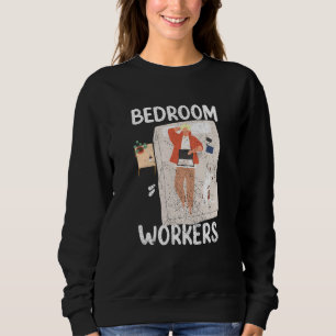 Bedroom Workers On Duty At Night Shift Constructio Sweatshirt