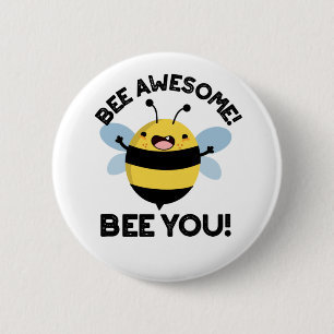 Bee Awesome Bee You Positive Insect Pun  6 Cm Round Badge