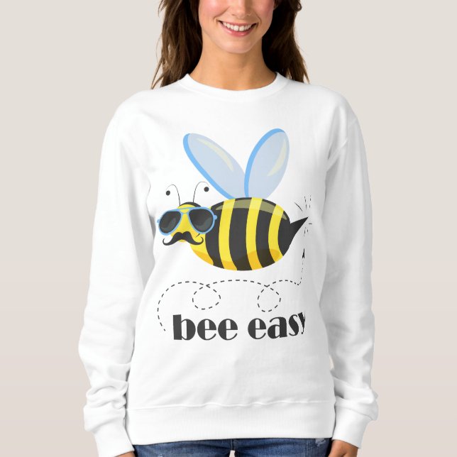 Bee character with moustache sunglasses Bee Easy Sweatshirt (Front)