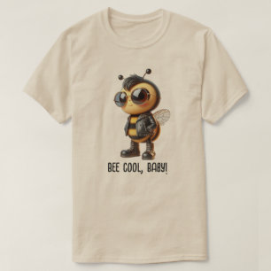 Bee Cool, Baby! T-Shirt