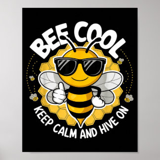 Bee cool keep calm and hive on funny bee lover poster