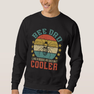 Bee Dad Honey Beekeeper  Beekeeping Sweatshirt