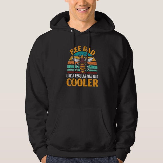 Bee Dad Like A Regular Dad But Cooler Beekeeper Be Hoodie (Front)