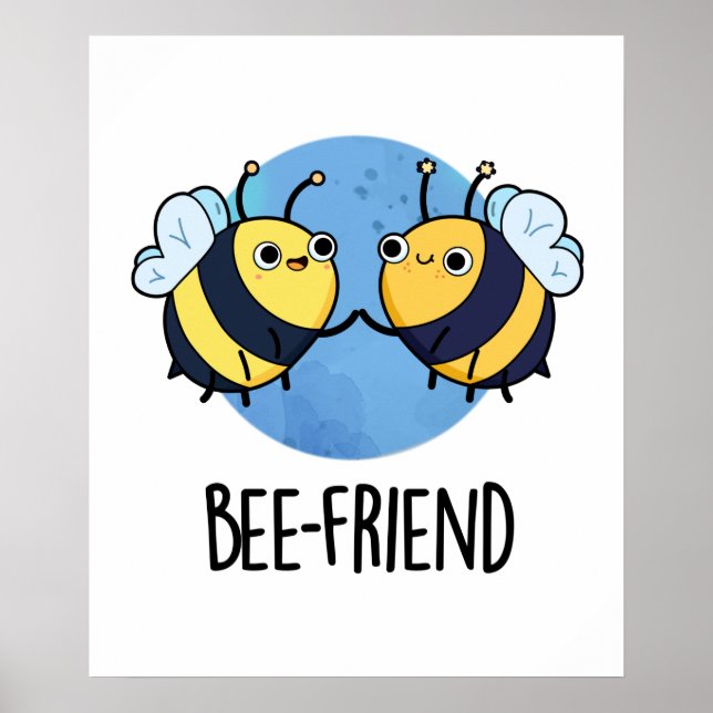 Bee-Friend Cute Insect Bee Pun Poster (Front)
