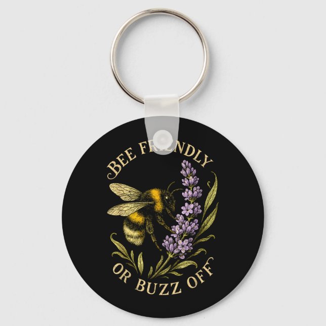 Bee Friendly Or Buzz Off Save The Bees Beekeeper Key Ring (Front)