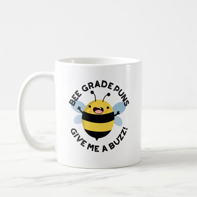 Bee Grade Puns Give Me A Buzz Pun  Coffee Mug (Left)