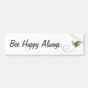 Bee Happy Always Bumper Sticker