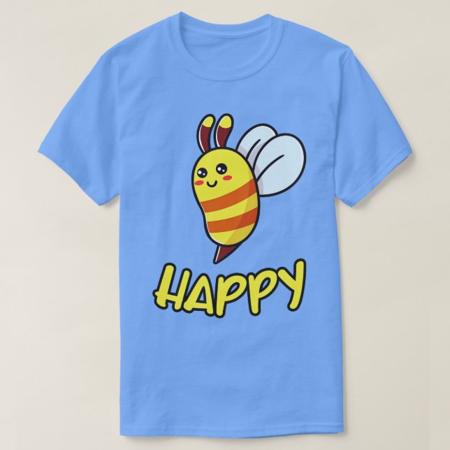 Bee Happy Funny Bee Gift T-Shirt (Design Front)