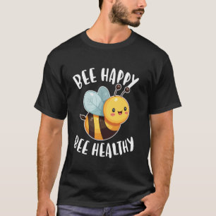 Bee Happy Nature Lover Insect Farmer Design Bees T-Shirt