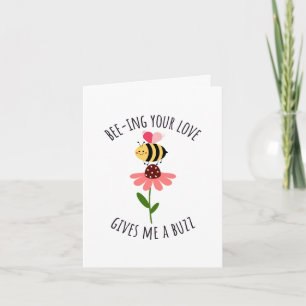Bee-ing Your Love Gives Me a Buzz Greeting Card