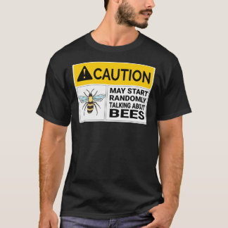Bee Keeper Caution May Start T-Shirt