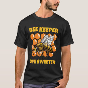 Bee Keeper Life Sweeter Funny Beekeeping Honeybee  T-Shirt