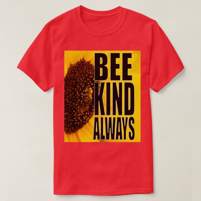 Bee Kind Always  T-Shirt (Design Front)