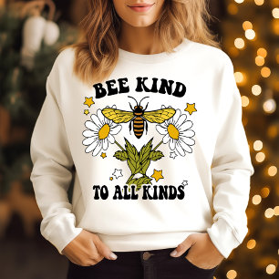 Bee kind to all kinds  sweatshirt