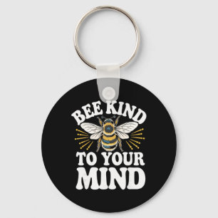 Bee Kind To Your Mind Mental Health Awareness Mont Key Ring